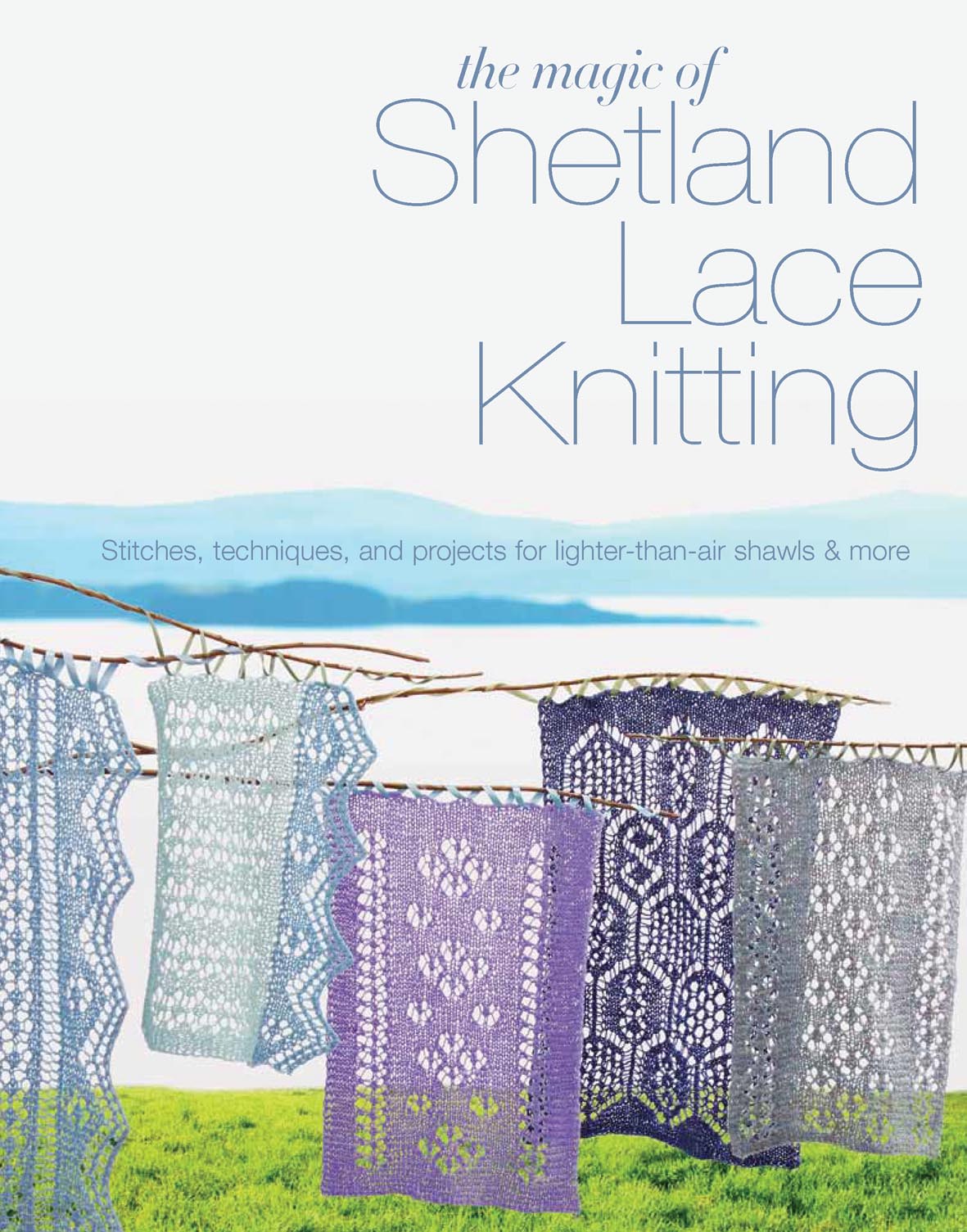 The Magic of Shetland Lace Knitting - Elizabeth Lovick